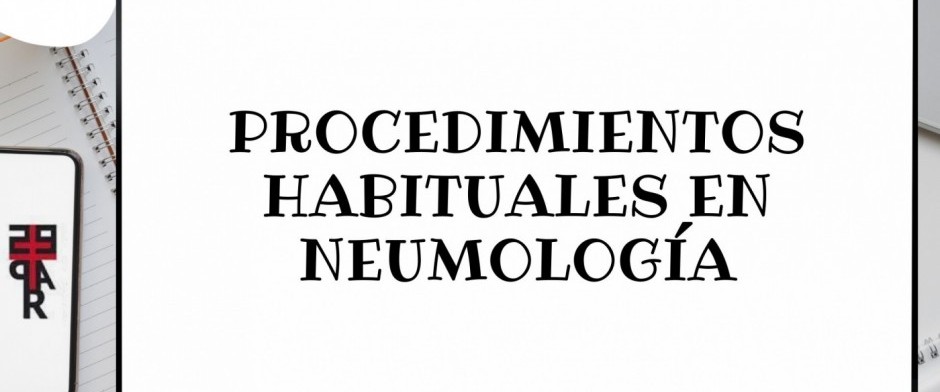 PROCEDIMIENTOS HABITUALES EN NEUMOLOGIA