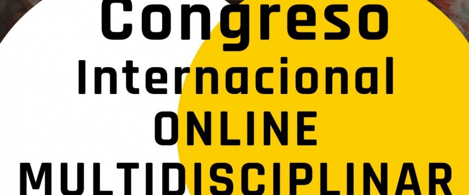 CONGRESO INTERNACIONAL ONLINE MULTIDISCIPLINAR. del 29 al 31 de Marzo.