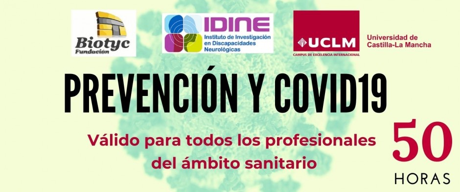 PREVENCIÓN Y COVID19. 50 HORAS. BIOTYC-IDINE-UNIVERSIDAD DE CASTILLA-LA MANCHA