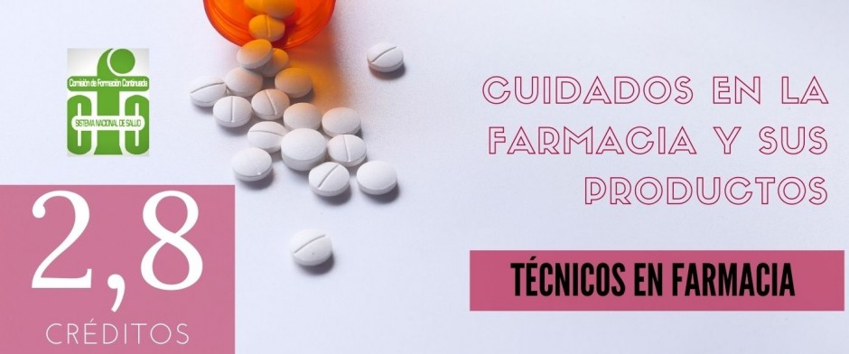 CUIDADOS EN LA FARMACIA Y SUS PRODUCTOS PARA TÉCNICOS EN FARMACIA